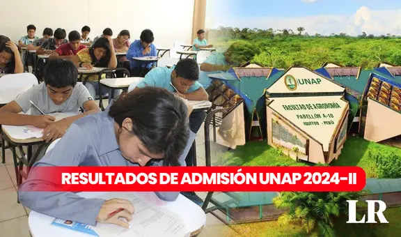 UNAP admisión 2024: mira AQUÍ los resultados del Examen General - II fase sede Iquitos