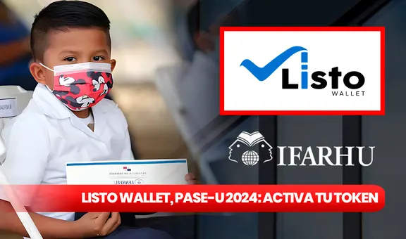 Listo Wallet, PASE-U 2024: manual actualizado para activar token digital y cobrar la beca de Ifarhu