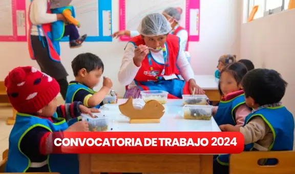 Cuna Más ofrece 44 puestos de TRABAJO CAS para técnicos y universitarios con sueldos desde S/2.600