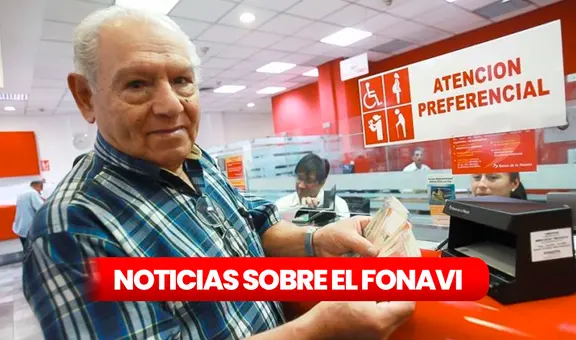 Esto se sabe del FONAVI: mira si eres BENEFICIARIO, lista 21, posible desembolso y más