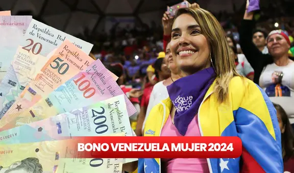 Bono Mujer Venezuela 2024: REGISTRO, fecha de PAGO y cómo cobrar por Patria