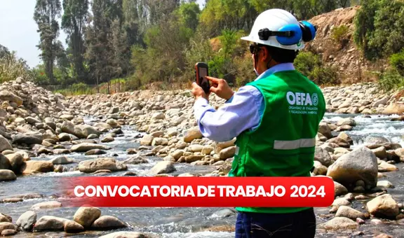 OEFA abre CONVOCATORIA laboral CAS para universitarios y técnicos con sueldos de hasta S/11.500