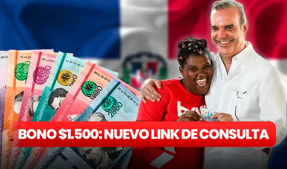 Bono $1.500 NUEVO LINK de consulta: mira AQUÍ si recibirás el subsidio en República Dominicana