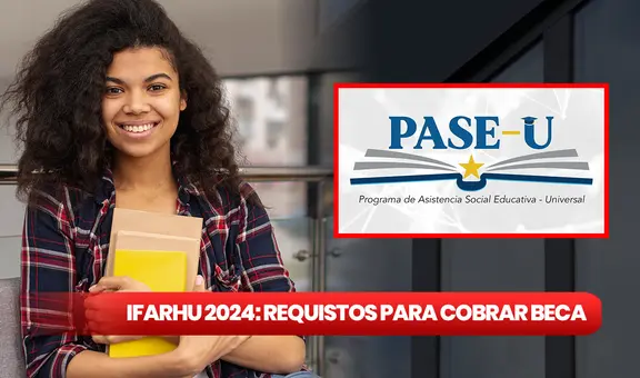 PASE-U 2024, Ifarhu: requisitos para cobrar la beca digital por Listo Wallet en abril | GUÍA RÁPIDA