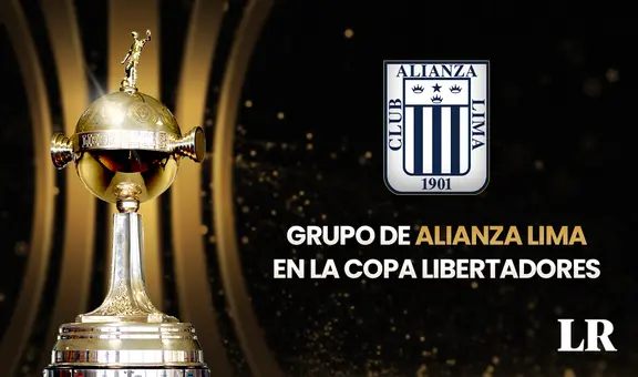 GRUPO CONFIRMADO de Alianza Lima en la Copa Libertadores 2024: conoce sus rivales