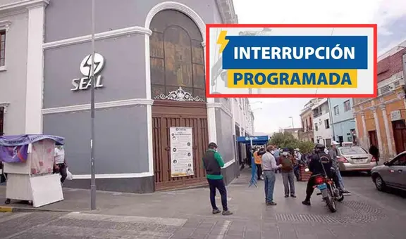 Cortes de luz en Arequipa programados, vía SEAL: conoce las zonas y distritos afectados este 22 y 23 de marzo
