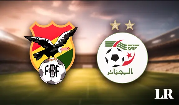 TRANSMISIÓN Bolivia vs. Argelia EN VIVO: hora y canal del partido amistoso de HOY por fecha FIFA