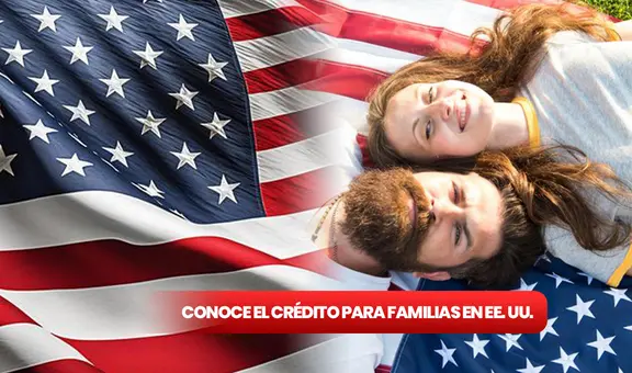 ¿Tu familia está apta para recibir crédito de US$1.200? Conoce AQUÍ los requisitos del 2024 en EE. UU.