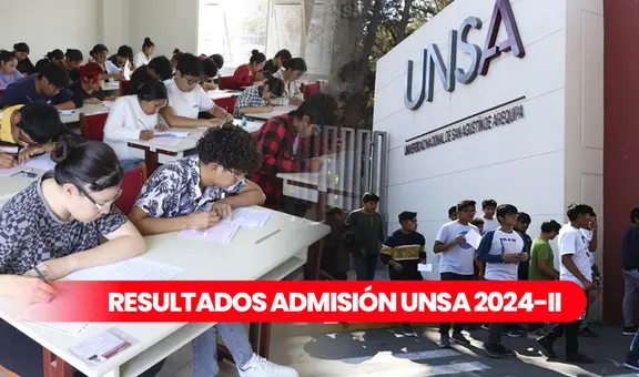Resultados examen ordinario UNSA 2024: mira AQUÍ la relación de ingresantes a Universidad San Agustín