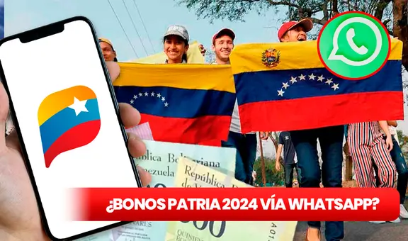 Sistema Patria 2024: ¿se puede solicitar que me lleguen los bonos por WhatsApp?
