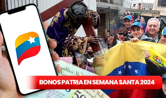 Bonos Patria 2024: NUEVOS MONTOS y cuáles llegan la última semana de marzo en Venezuela