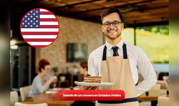 ¿Mesero en Estados Unidos? Descubre cuánto gana por hora y dónde pagan mejor