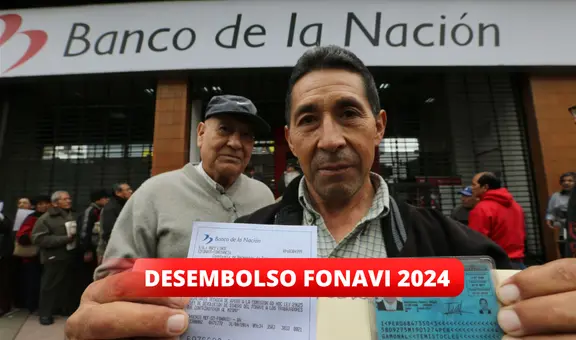 FONAVI 2024: cuándo se paga, lista de beneficiarios y lo ÚLTIMO que se sabe de la devolución en abril