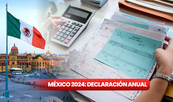 Declaración anual, México 2024: NUEVAS FECHAS para cumplir con la obligación fiscal