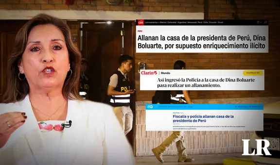 “Entran a la fuerza en casa de Boluarte”: así informa la prensa internacional sobre allanamiento