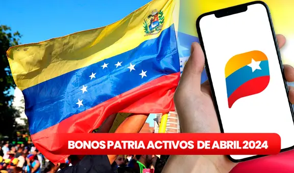 NUEVOS BONOS PATRIA, 3 de abril: revisa MONTOS OFICIALES, fechas de PAGO y ÚLTIMAS NOTICIAS