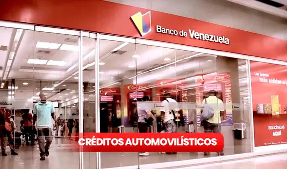 Créditos para comprar tu carro en Venezuela: CONOCE AQUÍ los bancos que dan préstamos