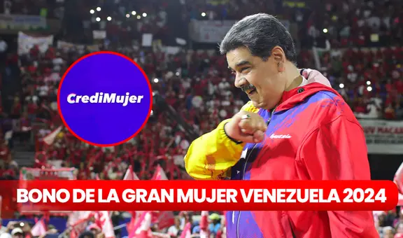 Bono de la Gran Mujer Venezuela 2024: regístrate en Patria y accede a Credimujer en 5 pasos