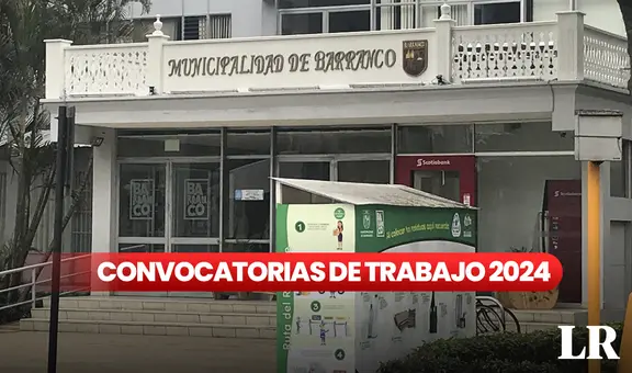¡Trabaja en Barranco! Municipio ofrece 121 empleos con sueldos de hasta S/3.000