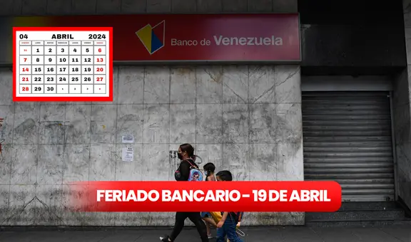 Feriado bancario 19 de abril 2024: ¿funcionarán los bancos el día de Declaración de Independencia?