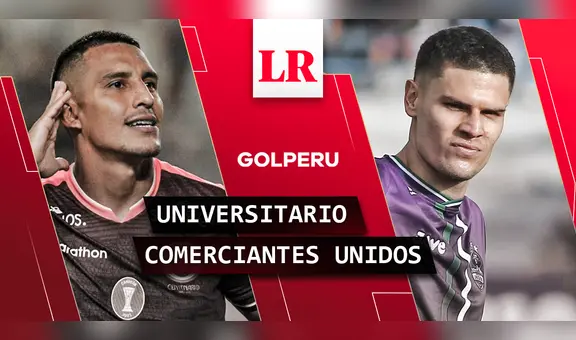 Partido Universitario vs. Comerciantes Unidos HOY EN VIVO: ¿a qué hora juegan y en qué canal ver?
