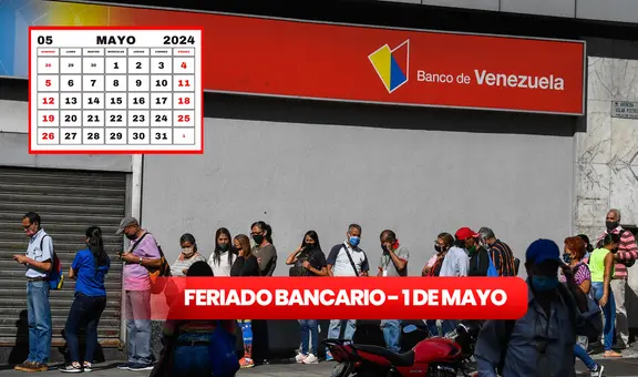 Feriado bancario del 1 de mayo 2024: ¿funcionarán los bancos en el Día del Trabajador?