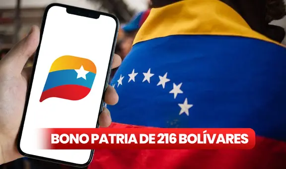 NUEVO BONO de 216 bolívares: debes saber esto para ACTIVAR el PAGO de mayo 2024 vía Sistema Patria