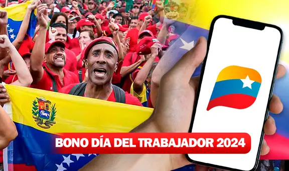 Bono Día del Trabajador 2024: este es el CRONOGRAMA OFICIAL de pago del NUEVO MONTO en Venezuela