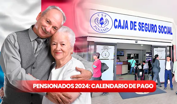 CALENDARIO CONFIRMADO de pagos a jubilados y pensionados 2024: ¿cuándo empezaran a cobrar en Panamá?