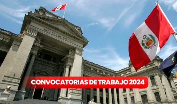 ¡Trabaja HOY! Poder Judicial ofrece 82 puestos laborales con sueldos de hasta S/12.000