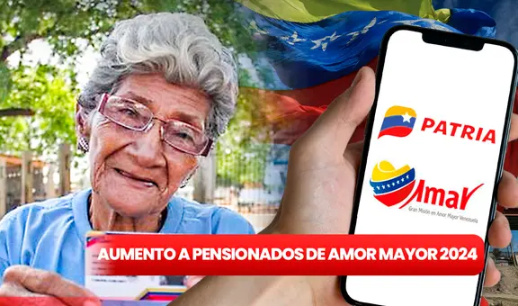NUEVO PAGO pensionados  Amor Mayor con AUMENTO 2024, 15 de mayo: fecha, MONTO y últimas noticias HOY