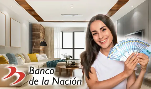 Banco de la Nación presta S/200.000 para comprar tu casa: descubre cómo acceder paso a paso