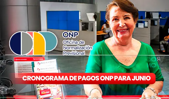ONP, junio 2024: mira AQUÍ el CRONOGRAMA de pagos para pensionistas del Decreto Ley 19990 y más a jubilados