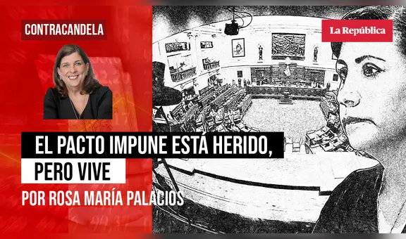El pacto impune está herido, pero vive, por Rosa María Palacios