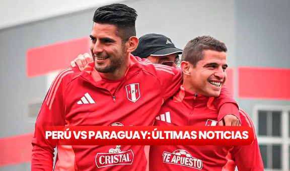 Perú vs. Paraguay EN VIVO: hora y canal de TV del amistoso internacional por fecha FIFA