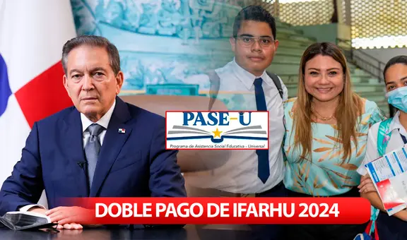 Doble pago de IFARHU 2024: descubre si te toca el beneficio con el PASE-U