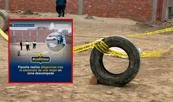 SMP: hallan cadáver de mujer en un descampado y fiscalía inicia investigación
