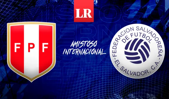 VER América TV | Amistoso Perú v. El Salvador EN VIVO: hora y canal del partido FIFA