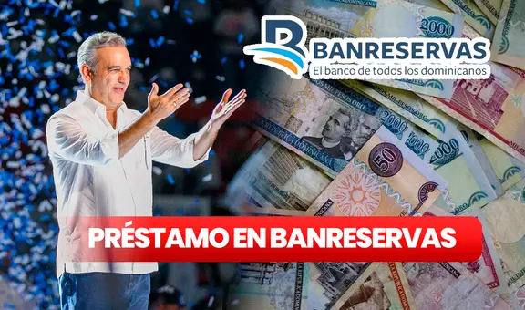 Saca un préstamo con Banreservas 2024: consulta con cédula como acceder a un desembolso de RD$5.000,00