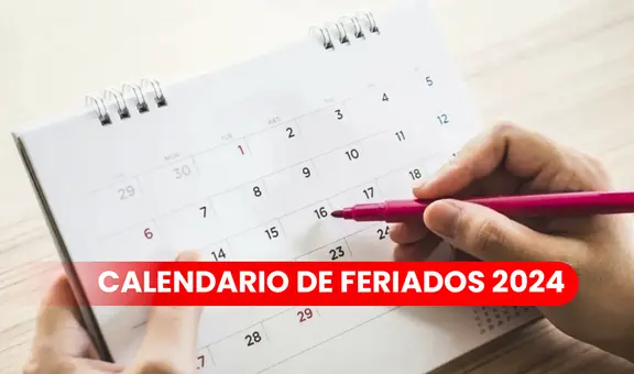 Lista de feriados nacionales 2024 en Perú: revisa el calendario con días libres en junio y resto del año