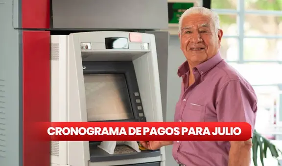 Cronograma de pagos, Banco de la Nación: mira las fechas para cobrar sueldos y pensiones en julio