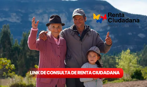 ¿Cómo hago para saber si soy beneficiario de Renta Ciudadana? LINK de consulta de Prosperidad Social