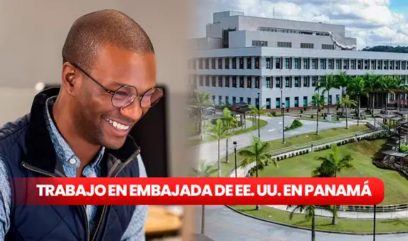 ¡Embajada de EE. UU. en Panamá ofrece trabajo con salario de US$40.000! Revisa todos los requisitos