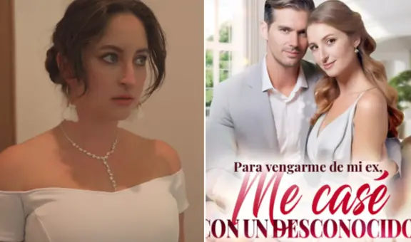 'Para vengarme de mi ex, me casé con un desconocido', capítulo 1: ¿dónde ver la serie completa ONLINE?