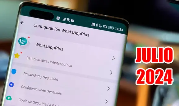 WhatsApp Plus lanza versión de julio 2024: estos son los riesgos de descargar este APK en tu celular