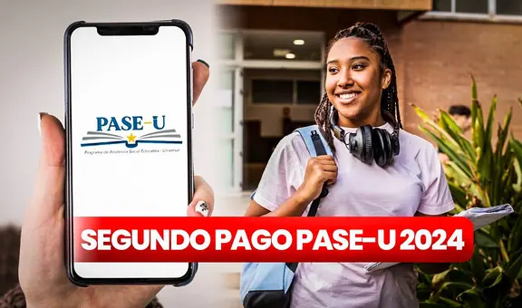 MONTO Segundo pago PASE-U 2024, 5 de julio: CRONOGRAMA, NUEVOS cambios y últimas noticias de las becas de IFARHU