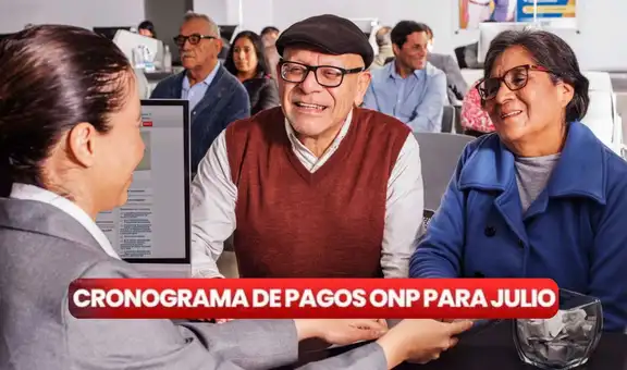Atención, jubilados: revisa el cronograma de pagos ONP en julio 2024