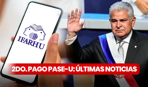 Pago PASE-U 2024: fecha del segundo depósito y ÚLTIMOS CAMBIOS de la Beca Digital de IFARHU, 10 de julio