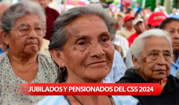 Jubilados y pensionados del CSS 2024: descubre el CALENDARIO OFICIAL del segundo pago de julio