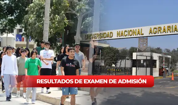 Resultados de examen de admisión Agraria 2024: revisa los puntajes y lista de ingresantes a la UNALM